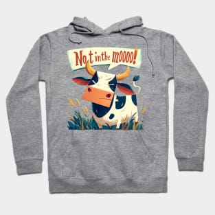 not in the moooooo Hoodie